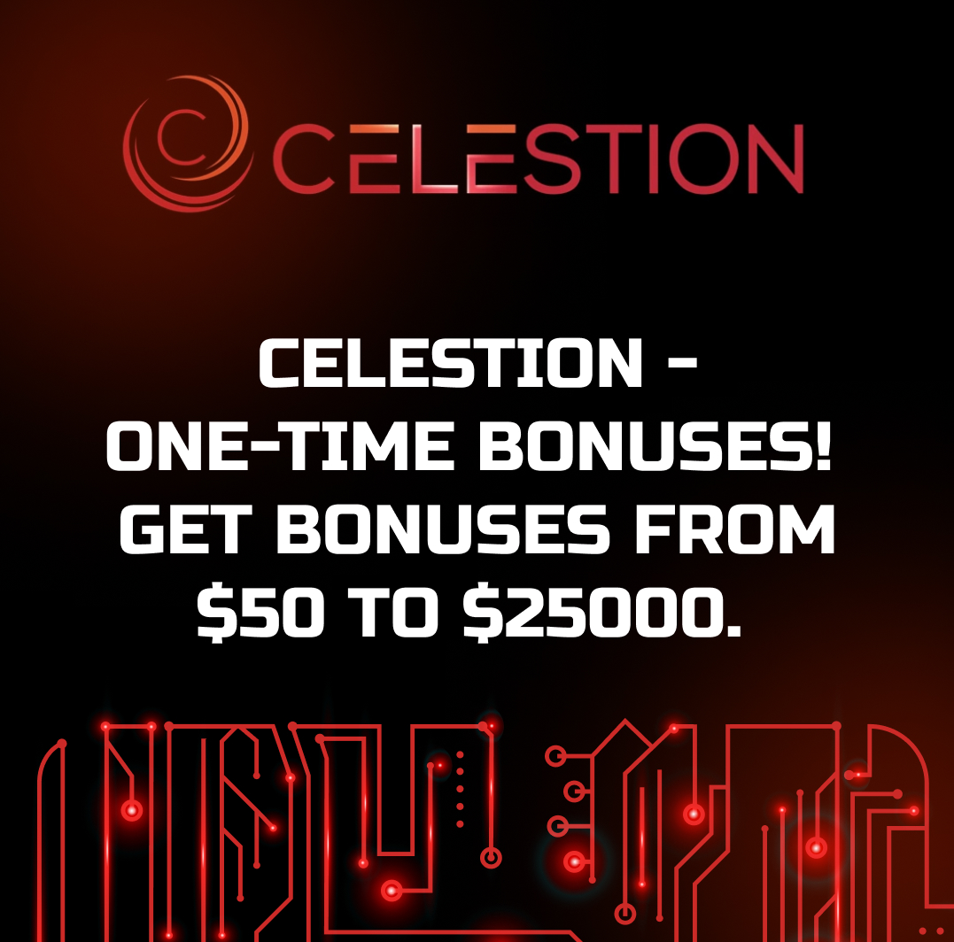 CELESTION - One-time bonuses! Get bonuses from $50 to $25000.