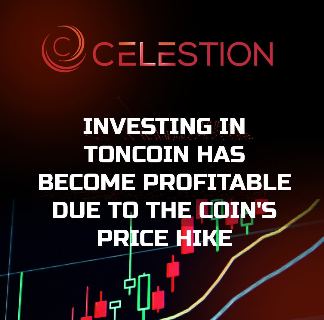 Investing in Toncoin has become profitable due to the coin's price hike ✅.