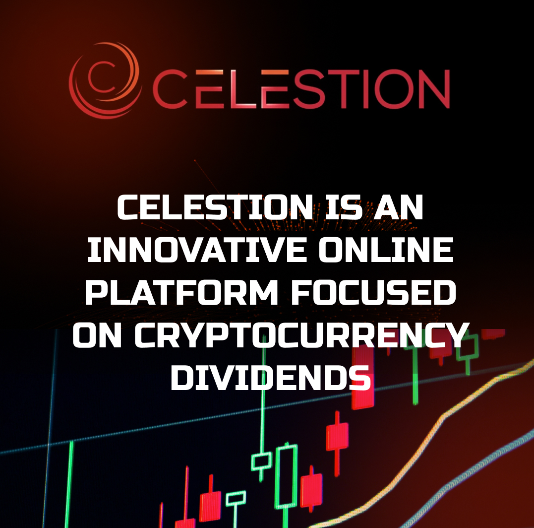 Celestion is an innovative online platform focused on cryptocurrency dividends.