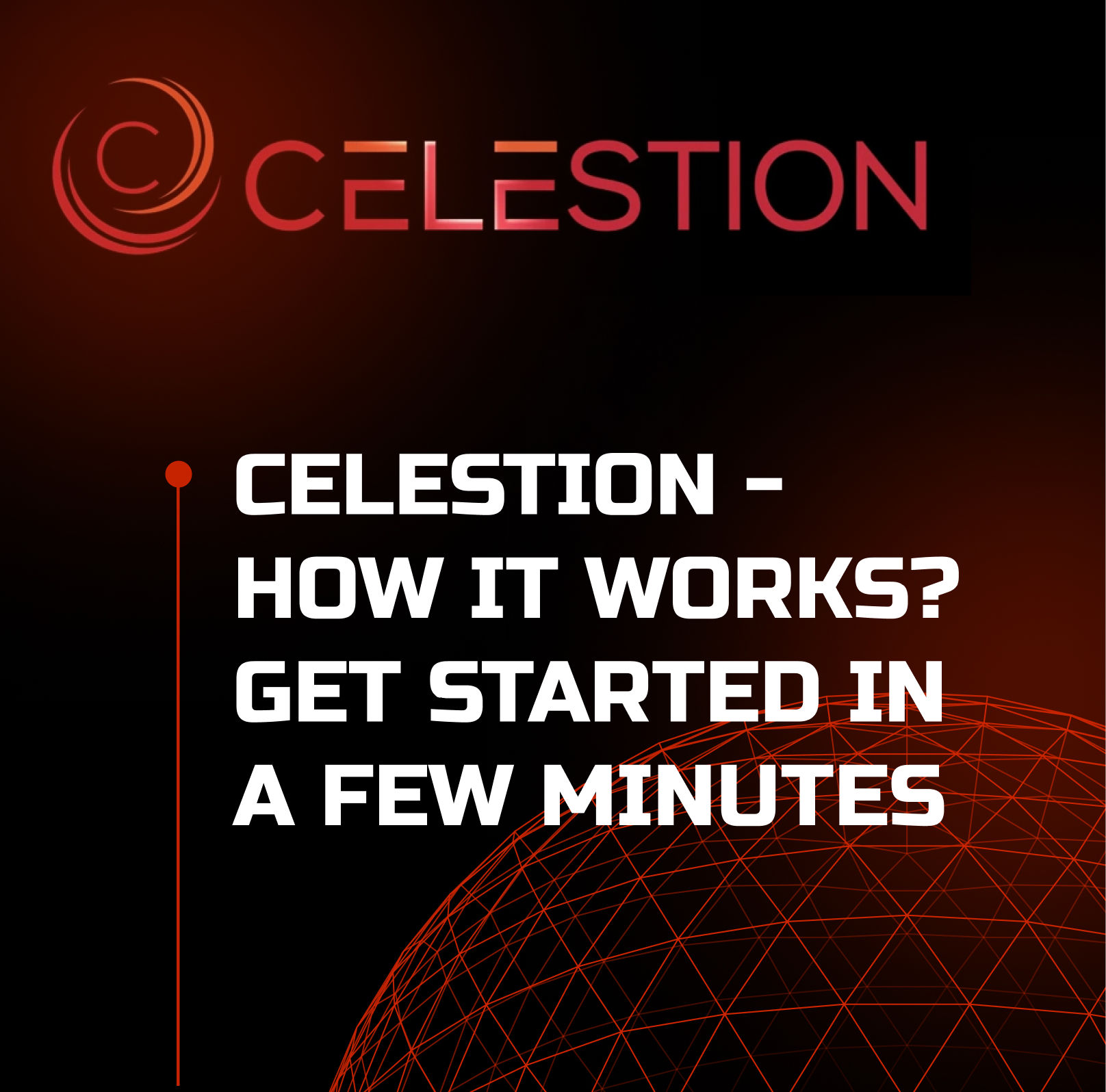 CELESTION - HOW IT WORKS? GET STARTED IN A FEW MINUTES