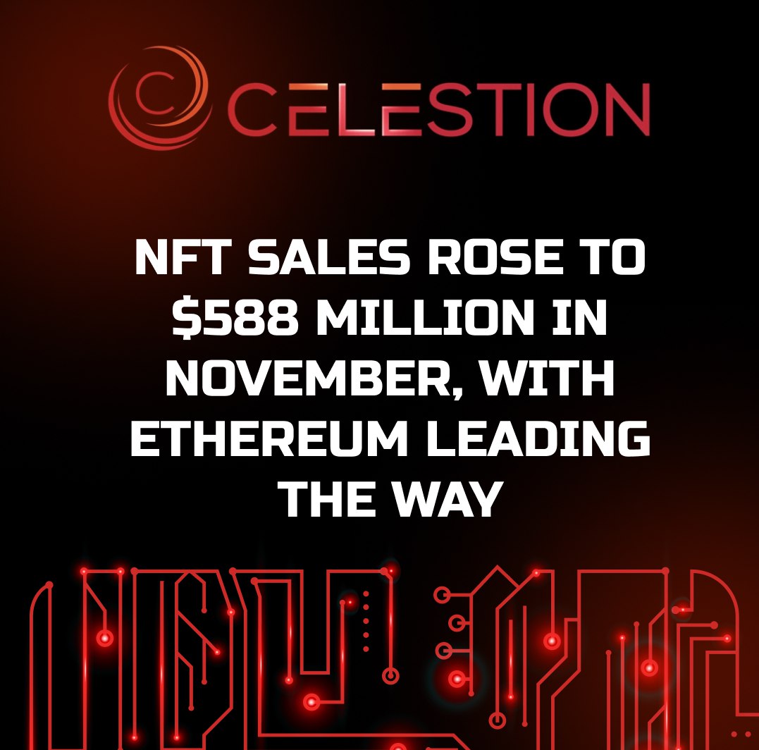 NFT sales rose to $588 million in November, with Ethereum leading the way ✔️