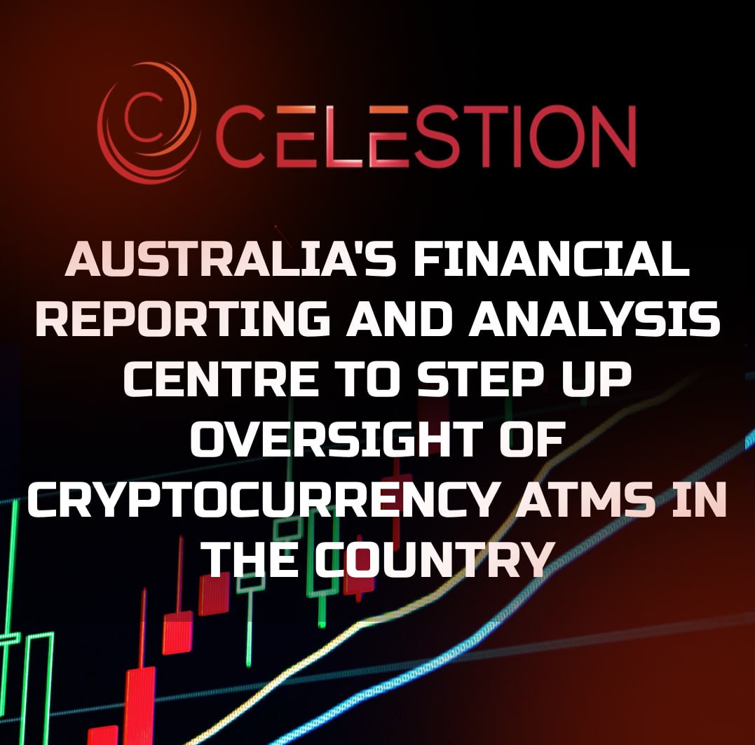 Australia's Financial Reporting and Analysis Centre to step up oversight of cryptocurrency ATMs in the country ☑️