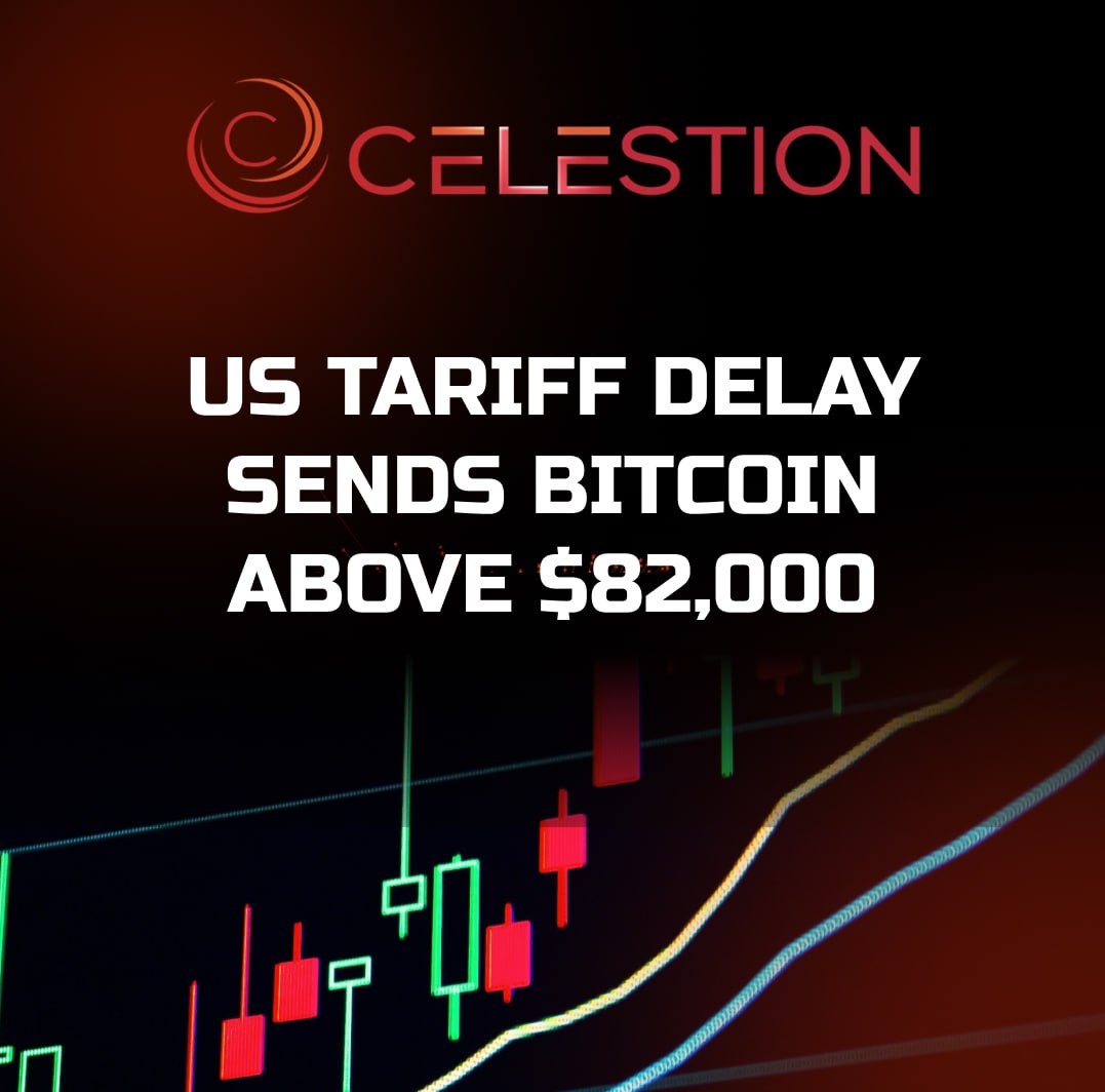 US Tariff Delay Sends Bitcoin Above $82,000 ✔️