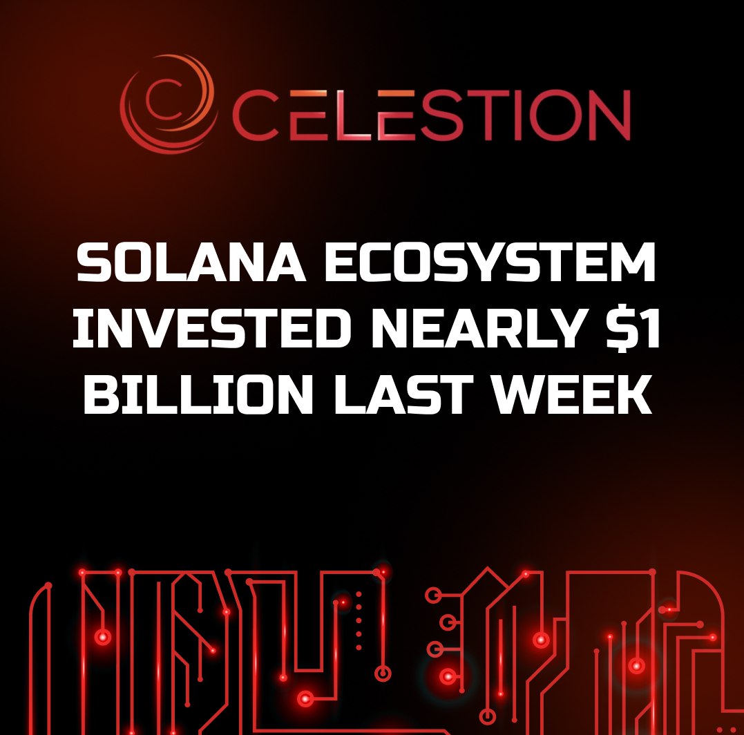 Solana Ecosystem Invested Nearly $1 Billion Last Week ✔️