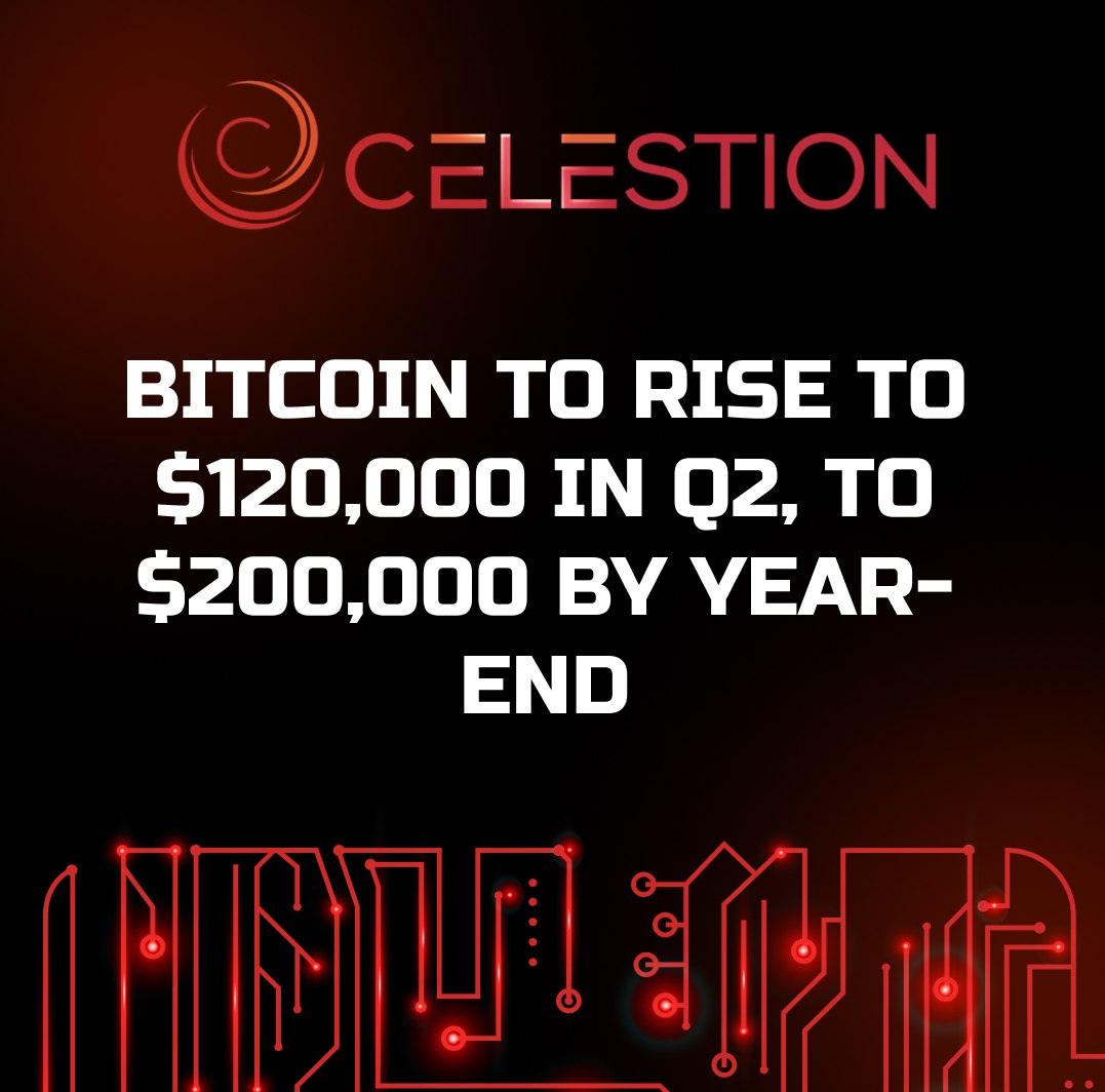 Bitcoin to rise to $120,000 in Q2, to $200,000 by year-end ✔️