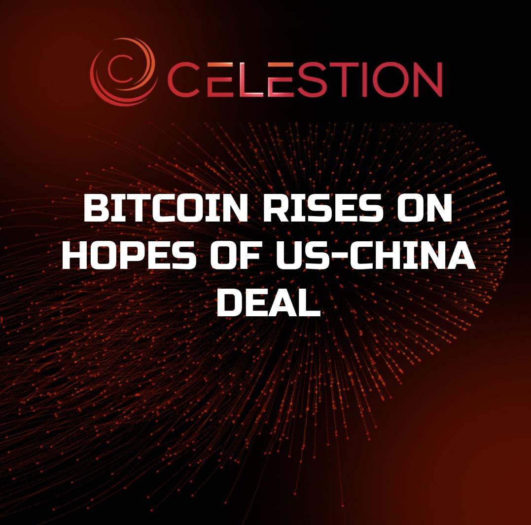 Bitcoin Rises on Hopes of US-China Deal ✔️