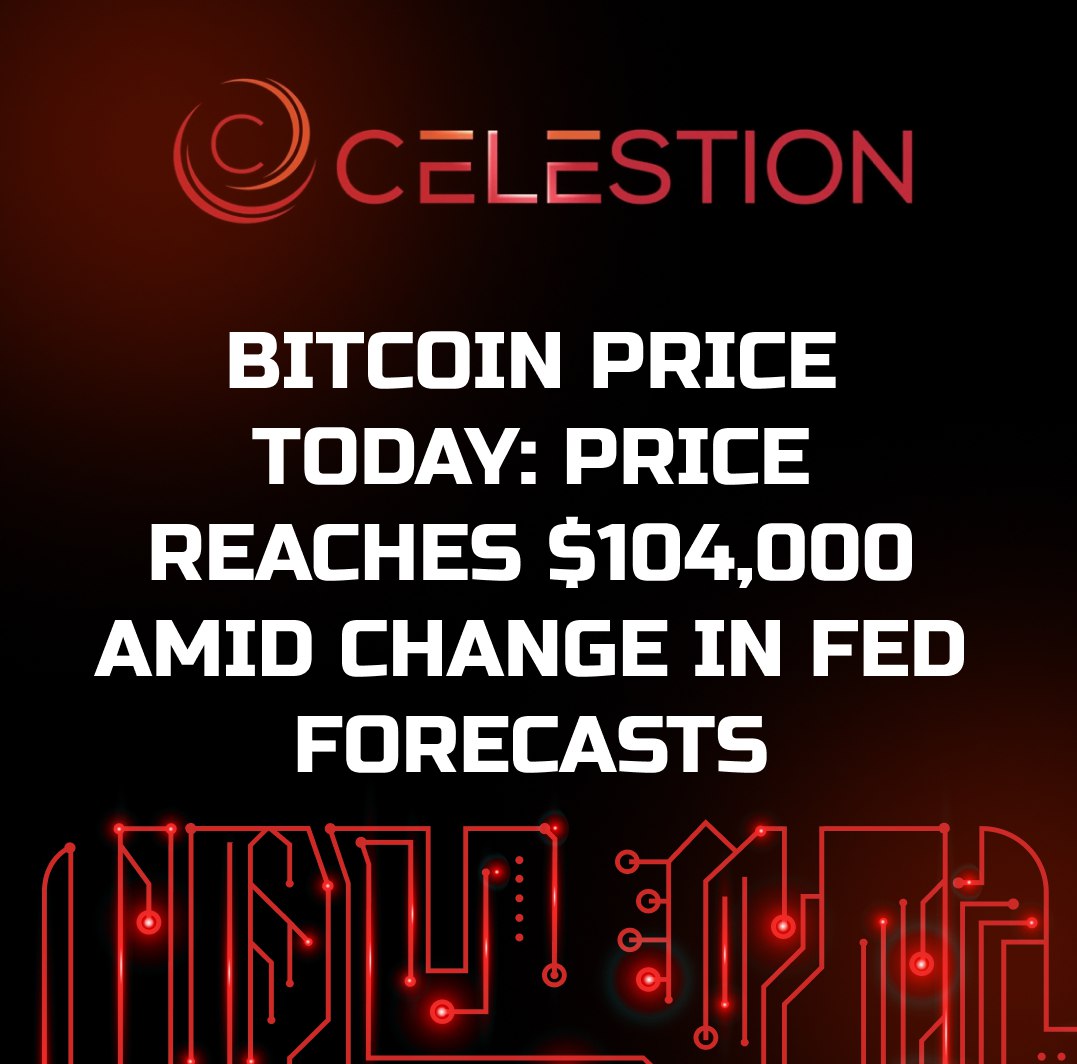 Bitcoin Price Today: Price Reaches $104,000 Amid Change in Fed Forecasts